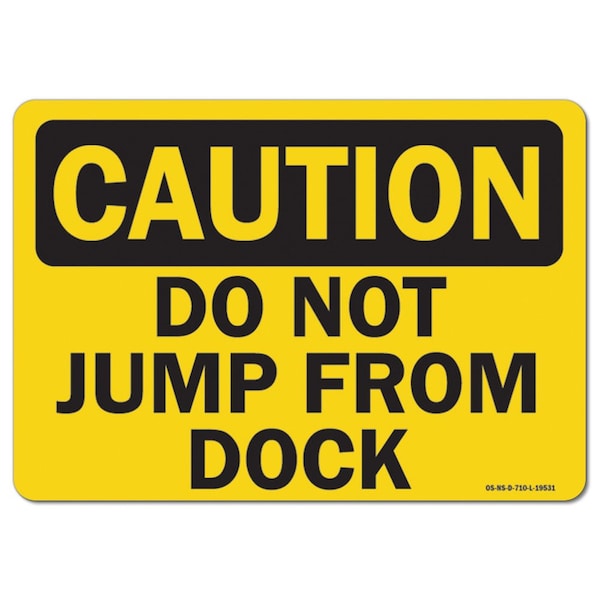 Safety Sign, OSHA Notice, 7" Height, Aluminum, Do Not Jump From Dock, Landscape
